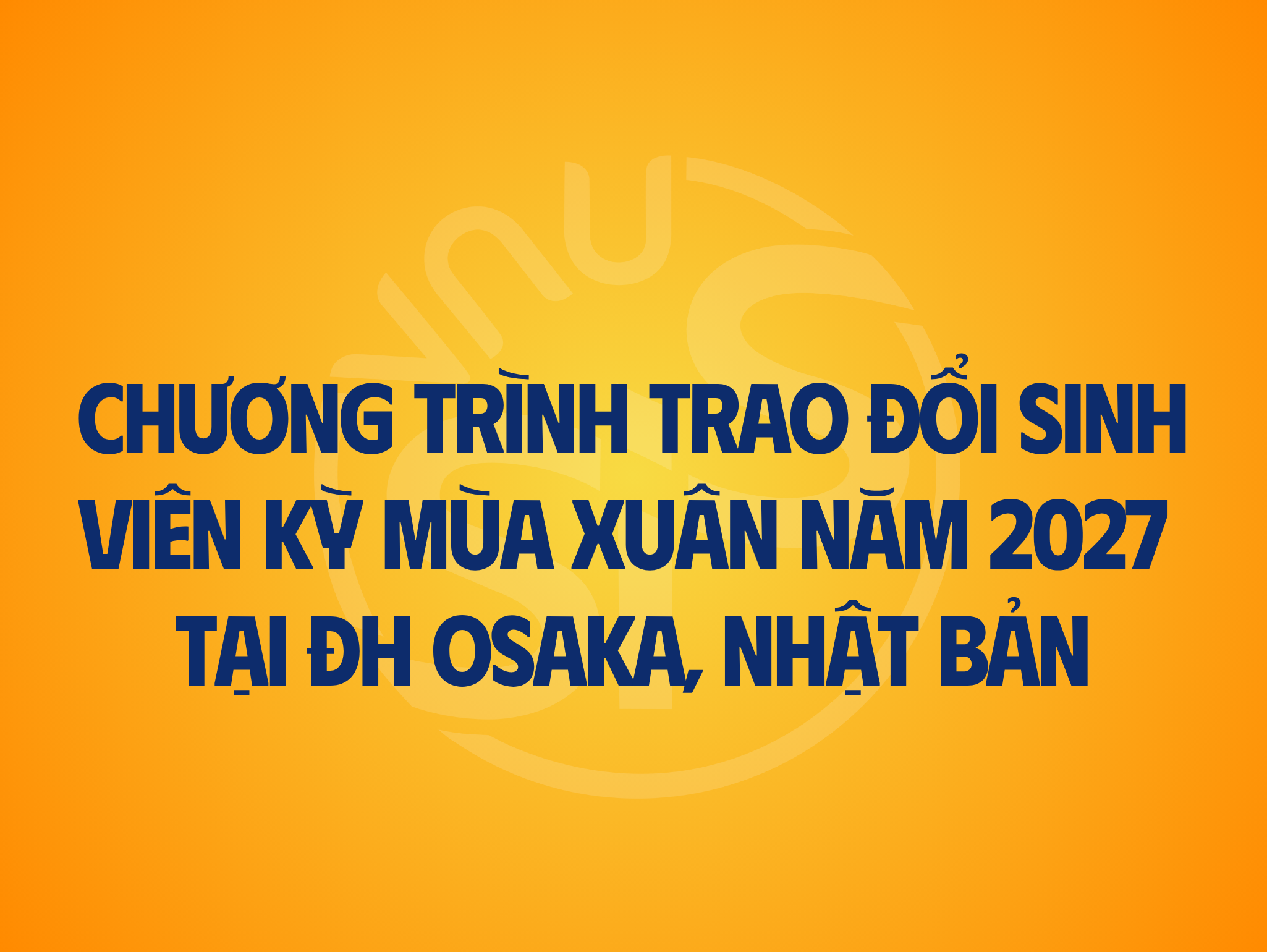 Thông báo chương trình trao đổi sinh viên kỳ mùa Xuân năm 2027 tại Đại học Osaka, Nhật Bản